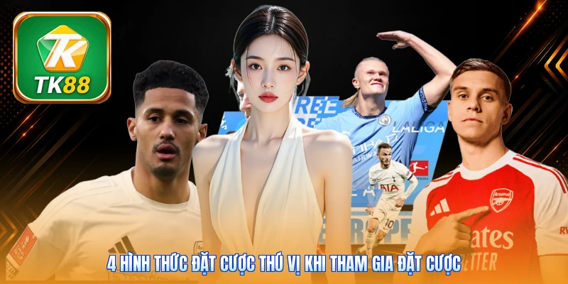 Kèo Phạt Góc TK88 | 4 Mẹo Soi Kèo Chuẩn Tăng 85% Cơ Hội 4 hình thức đặt cược thú vị khi tham gia đặt cược