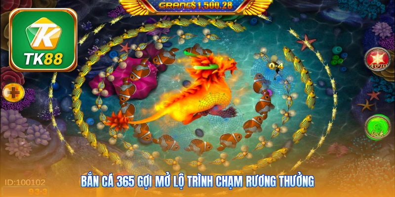 Bắn cá 365 gợi mở lộ trình chạm rương thưởng