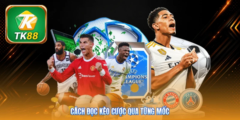 Kèo Tài Xỉu TK88 | 3 Công Thức Bắt Kèo Tăng Cơ Hội Thắng Cách đọc kèo cược qua từng mốc
