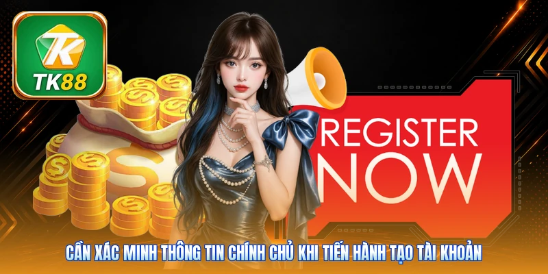 Đăng Ký TK88 Cần xác minh thông tin chính chủ khi tiến hành tạo tài khoản
