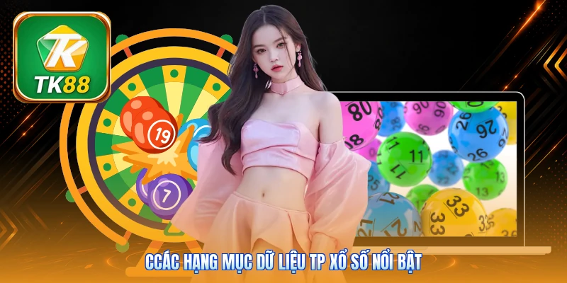 Ccác hạng mục dữ liệu TP xổ số nổi bật