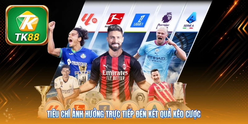 Kèo Thẻ Phạt | Bí Quyết Đọc Vị Chuẩn Xác Giúp Thắng 88% Tiêu chí ảnh hưởng trực tiếp đến kết quả kèo cược