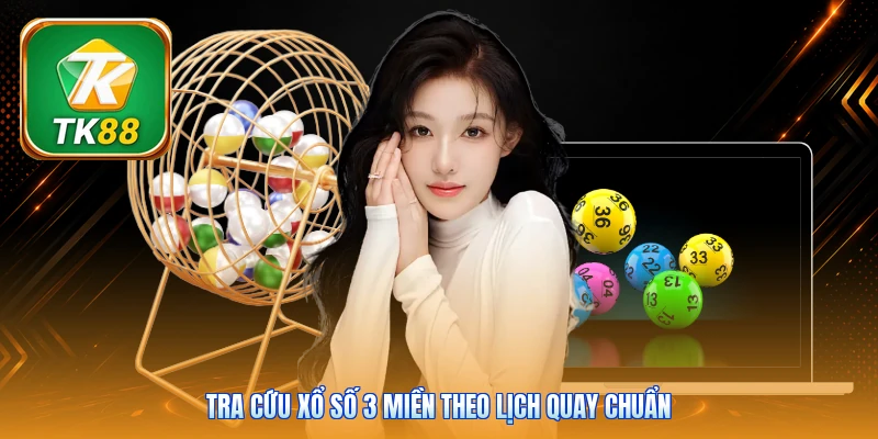 Xổ Số 3 Miền Tk88 | Bắc Trung Nam - Mở Thưởng Mỗi Ngày Tra cứu xổ số 3 miền theo lịch quay chuẩn